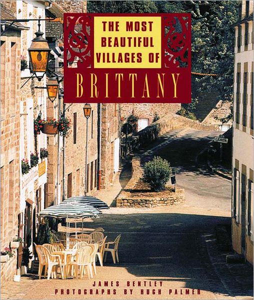 Cover for James Bentley · The Most Beautiful Villages of Brittany - The Most Beautiful . . . (Hardcover Book) [First edition] (1999)