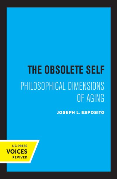 Cover for Joseph Esposito · The Obsolete Self: Philosophical Dimensions of Aging (Hardcover Book) (2021)