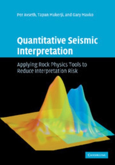 Cover for Avseth, Per (Adjunct Professor / Geophysics Advisor) · Quantitative Seismic Interpretation: Applying Rock Physics Tools to Reduce Interpretation Risk (Pocketbok) (2010)