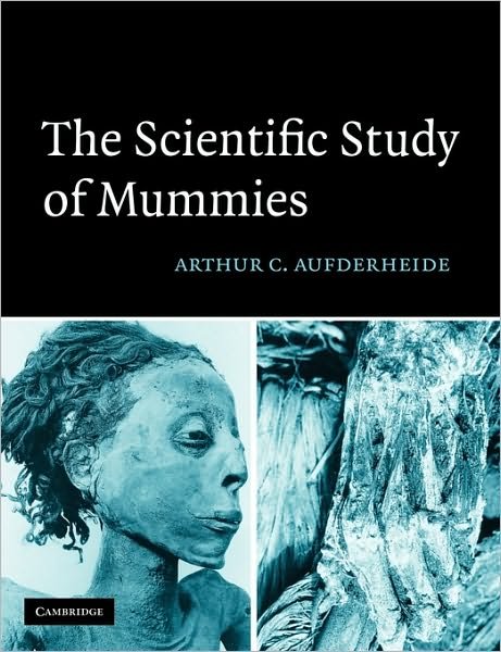 Cover for Aufderheide, Arthur C. (University of Minnesota, Duluth) · The Scientific Study of Mummies (Paperback Book) (2011)