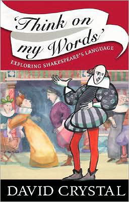 Cover for David Crystal · Think on My Words: Exploring Shakespeare's Language (Taschenbuch) (2008)