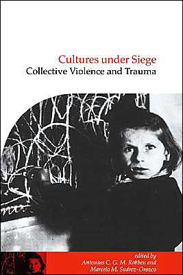 Cover for Antonius C G M Robben · Cultures under Siege: Collective Violence and Trauma - Publications of the Society for Psychological Anthropology (Paperback Book) (2000)