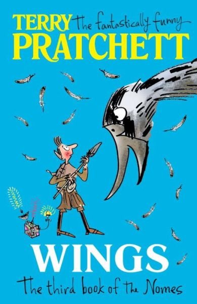 Wings: The Third Book of the Nomes - The Bromeliad - Terry Pratchett - Livros - Penguin Random House Children's UK - 9780552573351 - 7 de abril de 2016