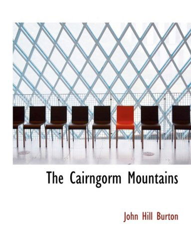 Cover for John Hill Burton · The Cairngorm Mountains (Hardcover Book) [Large Print, Lrg edition] (2008)