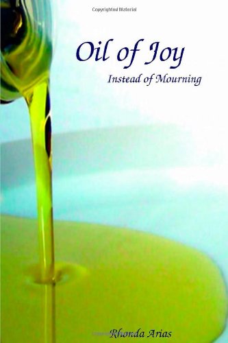 Cover for Rhonda Arias · Oil of Joy Instead of Mourning (Paperback Book) (2010)