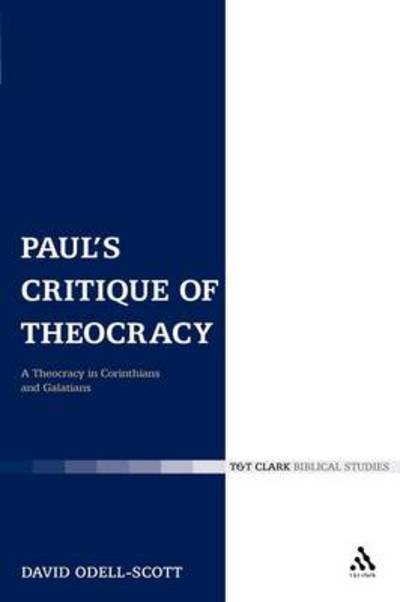 Cover for David Odell-scott · Paul's Critique of Theocracy: a Theocracy in Corinthians and Galatians - Library of New Testament Studies (Paperback Book) (2009)