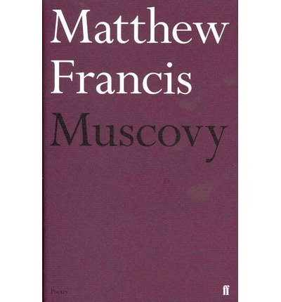 Cover for Matthew Francis · Muscovy (Innbunden bok) [Main edition] (2013)