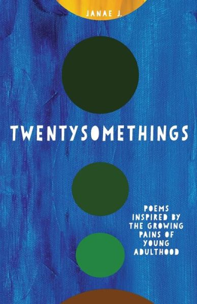 Cover for Janae Johnson · Twentysomethings : Poems inspired by the growing pains of young adulthood (Paperback Book) (2020)