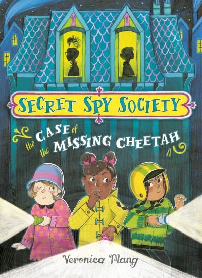 Cover for Veronica Mang · The Case of the Missing Cheetah - Secret Spy Society (Hardcover bog) (2021)