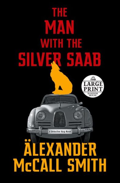 The Man with the Silver Saab : A Detective Varg Novel - Alexander McCall Smith - Książki - Random House Large Print - 9780593501351 - 17 sierpnia 2021