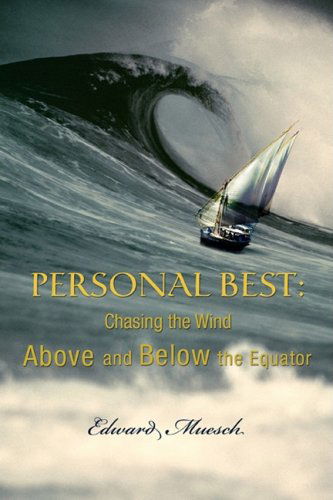 Cover for Edward Muesch · Personal Best: Chasing the Wind Above and Below the Equator (Paperback Book) (2008)