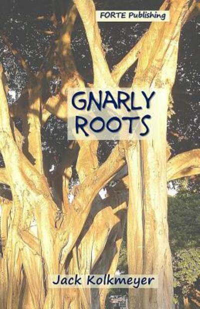 Cover for Jack Kolkmeyer · Gnarly Roots (Paperback Book) (2018)