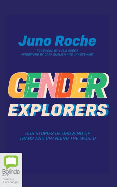 Gender Explorers - Juno Roche - Music - Bolinda Audio - 9780655690351 - October 15, 2020