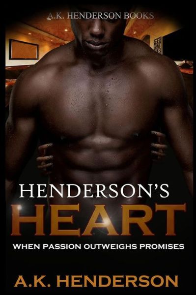 Cover for A K Henderson · Henderson's Heart: when Passion Outweighs Promise (Paperback Book) (2014)