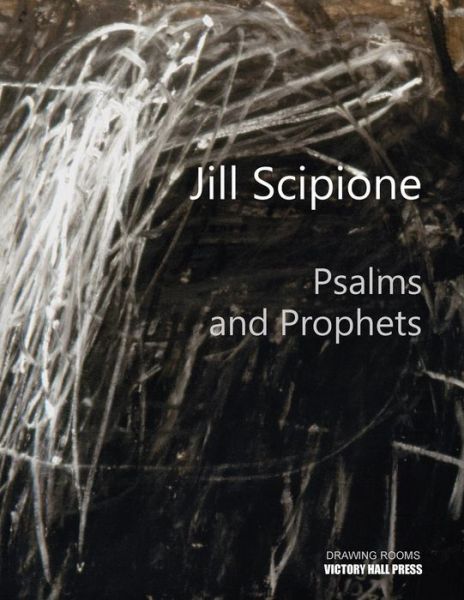 Jill Scipione: Psalms and Prophets - Victory Hall Press - Kirjat - Victory Hall Press - 9780692460351 - maanantai 15. kesäkuuta 2015