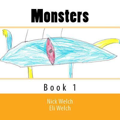 Monsters - Eli Welch - Książki - Rhizoo Press - 9780692668351 - 30 marca 2016