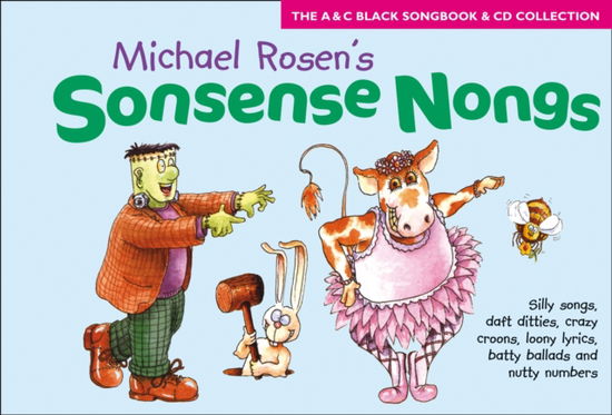 Sonsense Nongs (Book + CD): Michael Rosen's Book of Silly Songs, Daft Ditties, Crazy Croons, Loony Lyrics, Batty Ballads ... - Songbooks - Michael Rosen - Books - HarperCollins Publishers - 9780713659351 - May 31, 2001