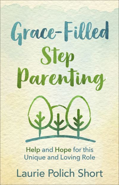 Cover for Laurie Polich Short · Grace-Filled Stepparenting (Paperback Book) (2021)