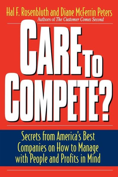 Cover for Diane Peters · Care To Compete?: Secrets From America's Best Companies On How To Manage With People--and Profits--in Mind (Paperback Book) (1999)