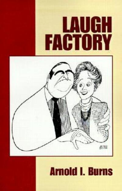 Laugh Factory - Arnold Burns - Bøger - Xlibris Corporation - 9780738805351 - 19. december 1999