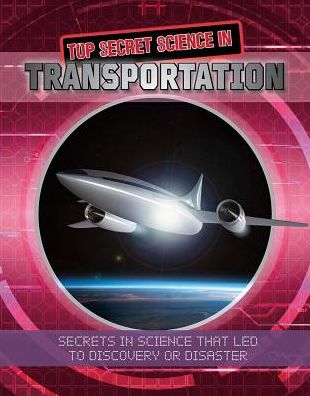 Top Secret Science in Transportation - Megan Kopp - Książki - Crabtree Pub Co - 9780778760351 - 5 marca 2019