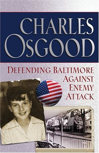 Cover for Charles Osgood · Defending Baltimore Against Enemy Attack: A Boyhood Year During World War II (Paperback Book) (2005)