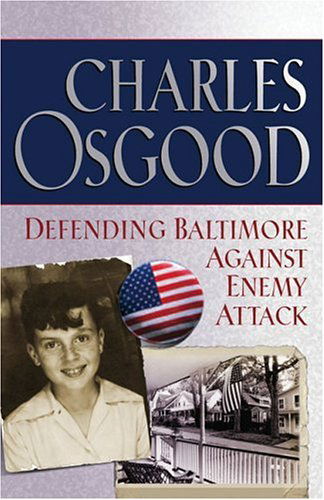 Cover for Charles Osgood · Defending Baltimore Against Enemy Attack: A Boyhood Year During World War II (Taschenbuch) (2005)