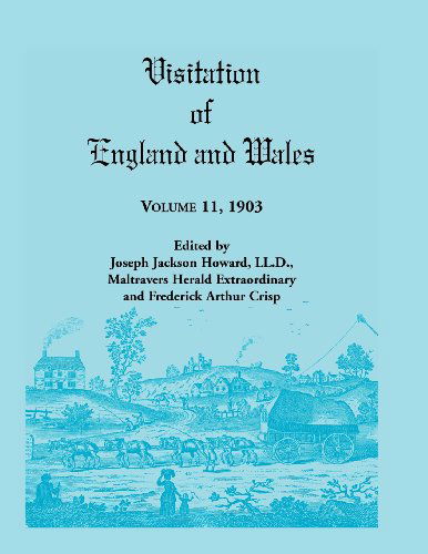 Visitation of England and Wales: Volume 11, 1903 - Joseph Jackson Howard - Books - Heritage Books - 9780788404351 - April 1, 2013