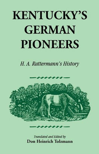 Cover for Don Heinrich Tolzmann · Kentucky's German Pioneers: H.a. Rattermann's History (Pocketbok) (2009)