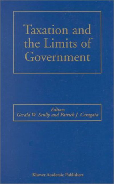 Cover for Gerald W Scully · Taxation and the Limits of Government (Hardcover Book) [2000 edition] (2000)