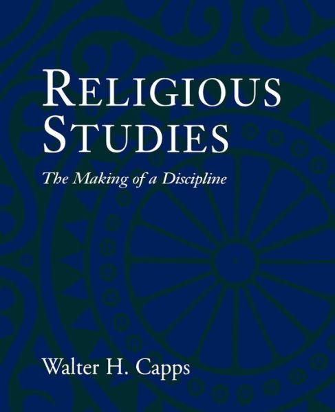 Cover for Walter H. Capps · Religious Studies: The Making of a Discipline (Paperback Book) (1995)