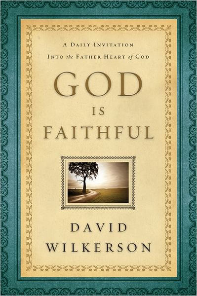 God Is Faithful – A Daily Invitation into the Father Heart of God - David Wilkerson - Boeken - Baker Publishing Group - 9780800795351 - 1 mei 2012