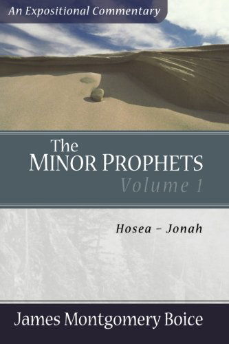 Cover for James Montgomer Boice · The Minor Prophets – Hosea–Jonah (Paperback Book) [Paperback Ed edition] (2006)