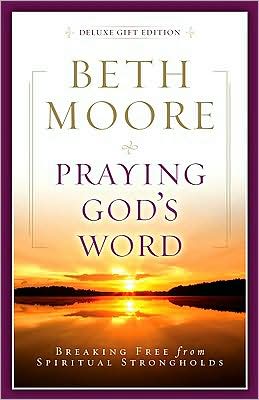 Cover for Beth Moore · Praying God's Word: Breaking Free from Spiritual Strongholds (Leather Book) (2009)