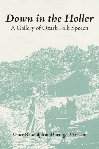 Cover for Vance Randolph · Down in the Holler: A Gallery of Ozark Folk Speech (Paperback Book) (1953)