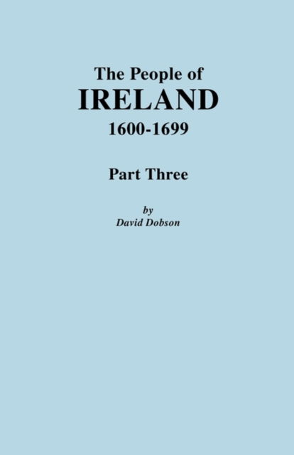 Cover for David Dobson · The People of Ireland, 1600-1699. Part Three (Paperback Book) (2011)