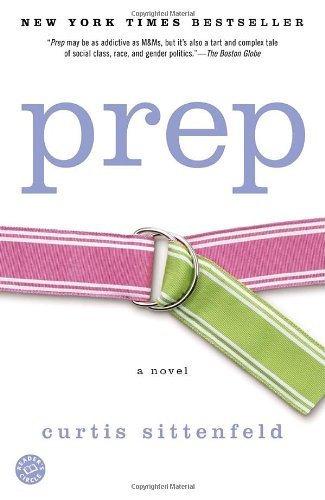 Cover for Curtis Sittenfeld · Prep: a Novel (Paperback Book) [Reprint edition] (2005)