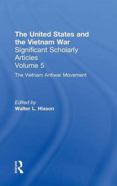 Cover for Walter Hixson · The Vietnam War: The Anti-War Movement (Inbunden Bok) (2000)