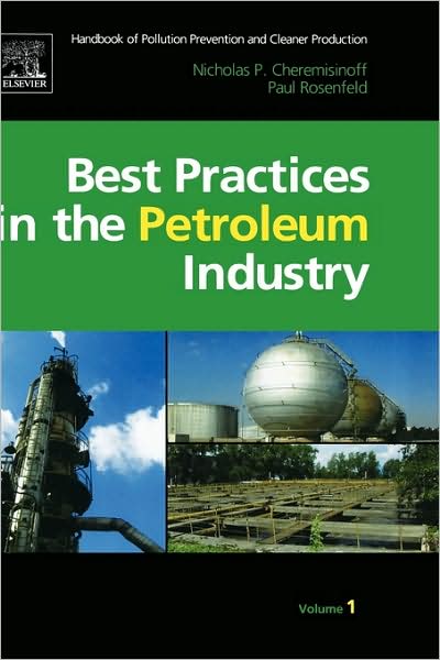 Cover for Cheremisinoff, Nicholas P, Consulting Engineer (Ph.D. (Ch.E.). Consulting engineer) · Handbook of Pollution Prevention and Cleaner Production Vol. 1: Best Practices in the Petroleum Industry (Hardcover Book) (2009)