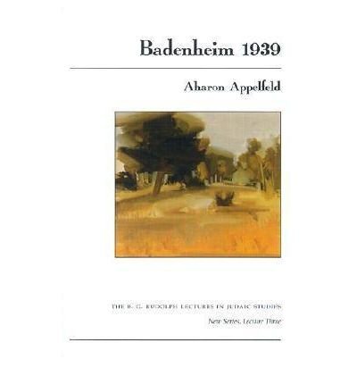 Cover for Aharon Appelfeld · Badenheim 1939 - The B. G. Rudolph Lectures in Judaic Studies (Paperback Book) (2001)