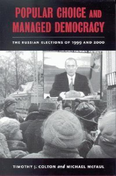 Cover for Timothy J. Colton · Popular Choice and Managed Democracy: The Russian Elections of 1999 and 2000 (Paperback Book) (2003)