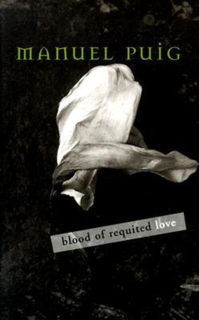 Cover for Manuel Puig · Blood of Requited Love (Pocketbok) (1999)