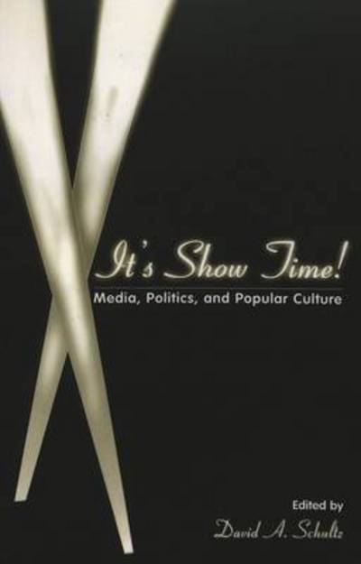 Cover for It's Show Time!: Media, Politics, and Popular Culture - Politics, Media &amp; Popular Culture (Paperback Book) (2000)