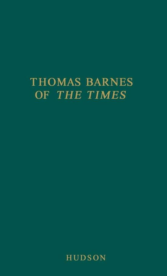 Cover for Derek Hudson · Thomas Barnes of The Times (Hardcover Book) [New edition] (1973)