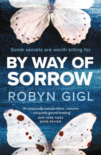 By Way of Sorrow - Robyn Gigl - Books - Verve Books - 9780857308351 - March 16, 2023