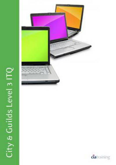 Cover for CiA Training Ltd. · City &amp; Guilds Level 3 ITQ - Unit 322 - Desktop Publishing Software Using Microsoft Publisher 2010 (Spiral Book) (2012)