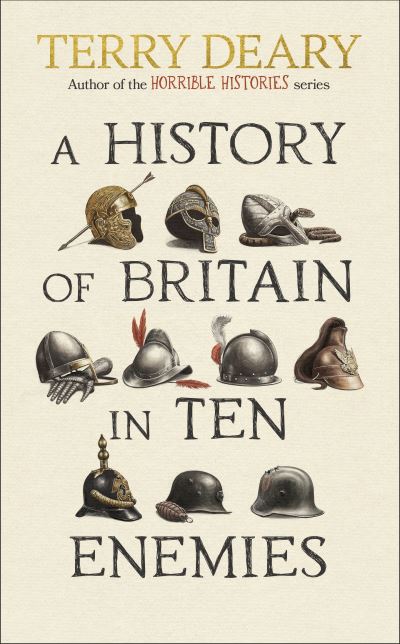 Cover for Terry Deary · A History of Britain in Ten Enemies (Inbunden Bok) (2024)