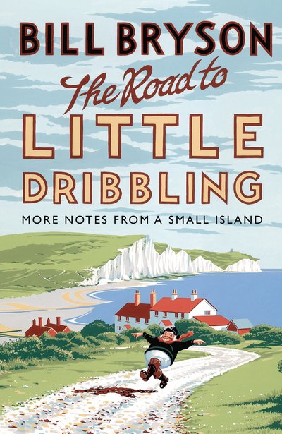 Cover for Bill Bryson · The Road to Little Dribbling: More Notes From a Small Island (Paperback Book) (2015)