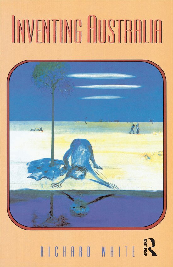 Cover for Richard White · Inventing Australia (Taschenbuch) (1981)