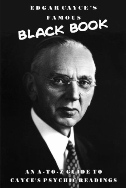 Cover for Cayce, Edgar (Edgar Cayce) · Edgar Cayce's Famous Black Book: An A-Z Guide to Cayce's Psychic Readings (Paperback Bog) (2018)